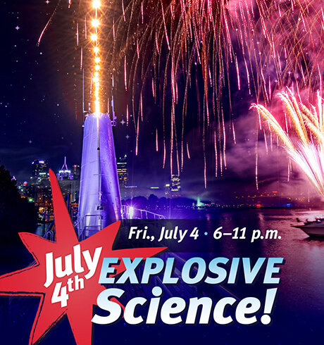 July 4th Explosive Science - 6-11 pm