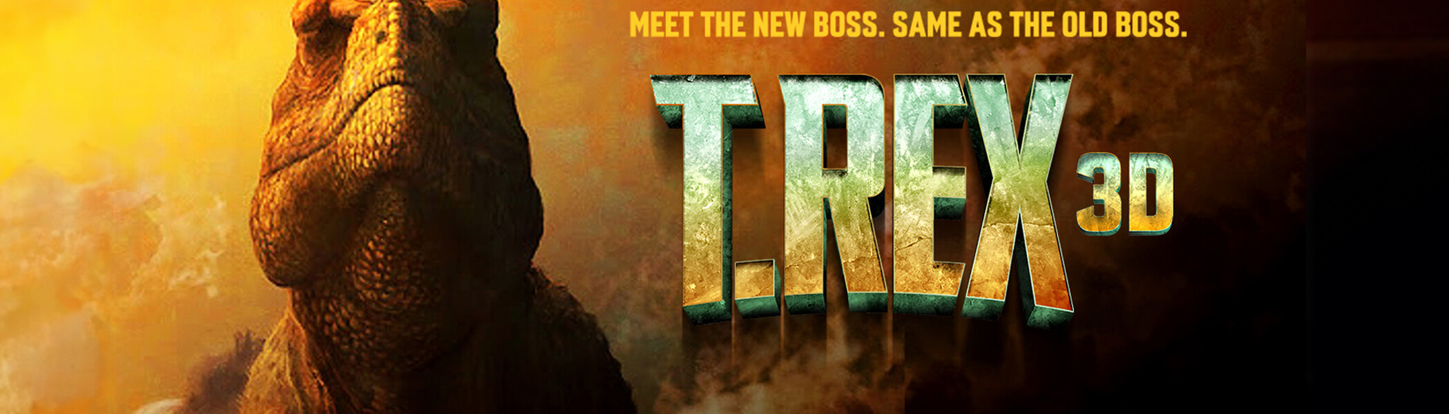 T.Rex 3D - Meet the New Boss. Same as the Old Boss.