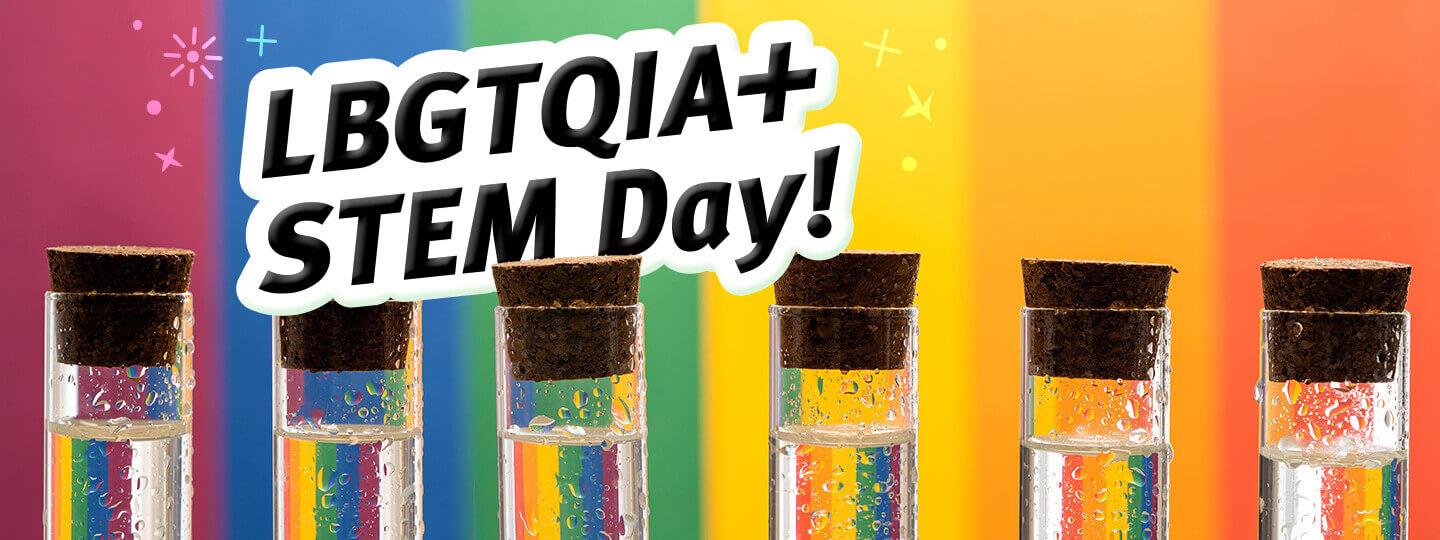 LGGTQIA+ STEM Day!