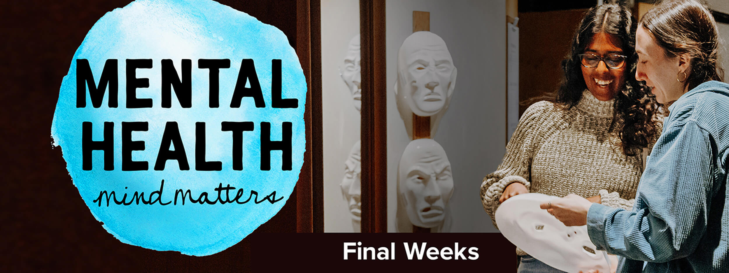 Mental Health Mind Matters - Final Weeks