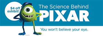 $4 Off The Science Behind Pixar exhibition