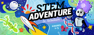 STEM Adventure: Jr. Scholars<br>For Grades 1–5