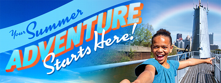 Your Summer Adventure Starts Here!